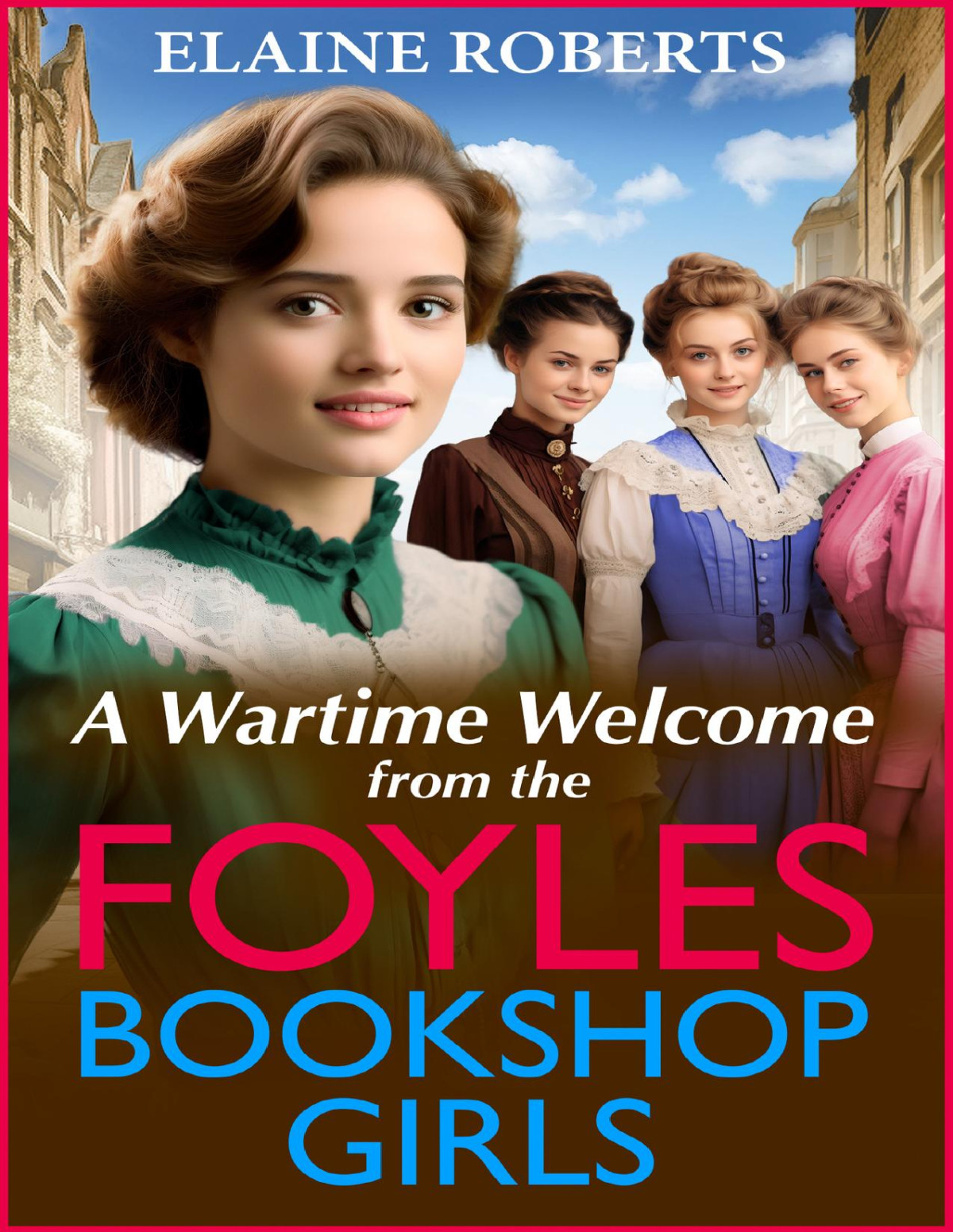 A Wartime Welcome From The Foyles Bookshop Girls Elaine Roberts