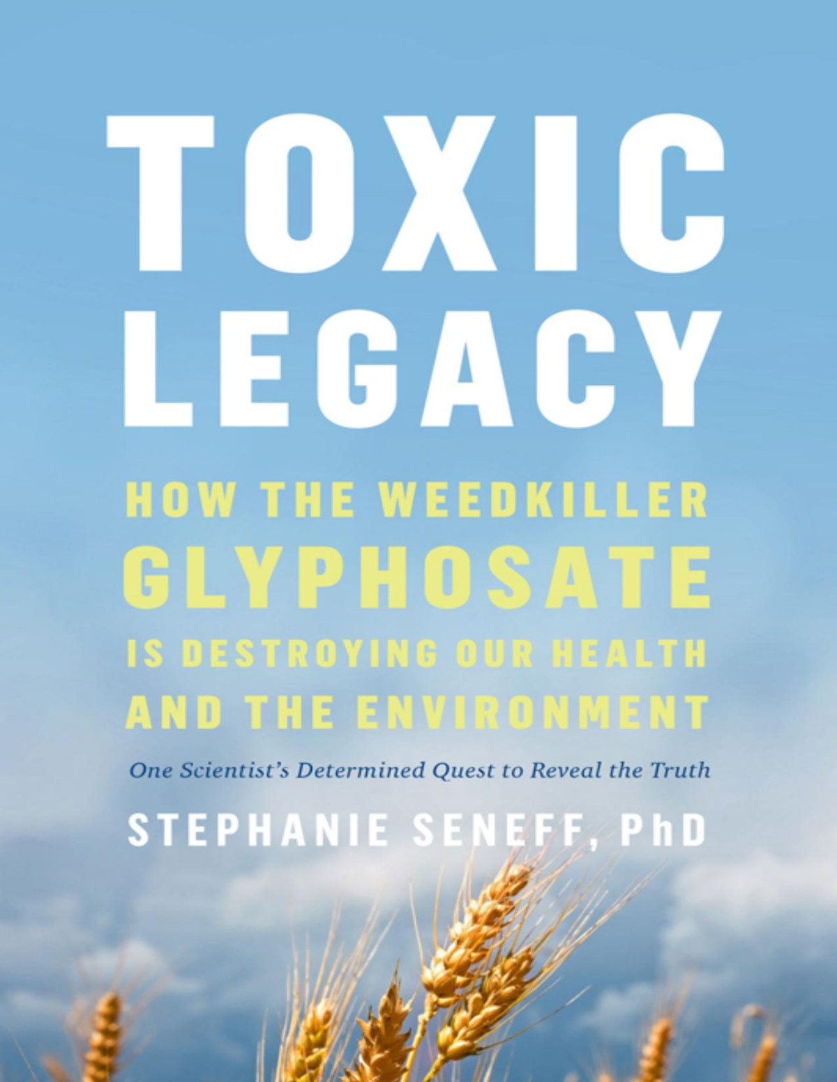 Toxic Legacy Stephanie Seneff