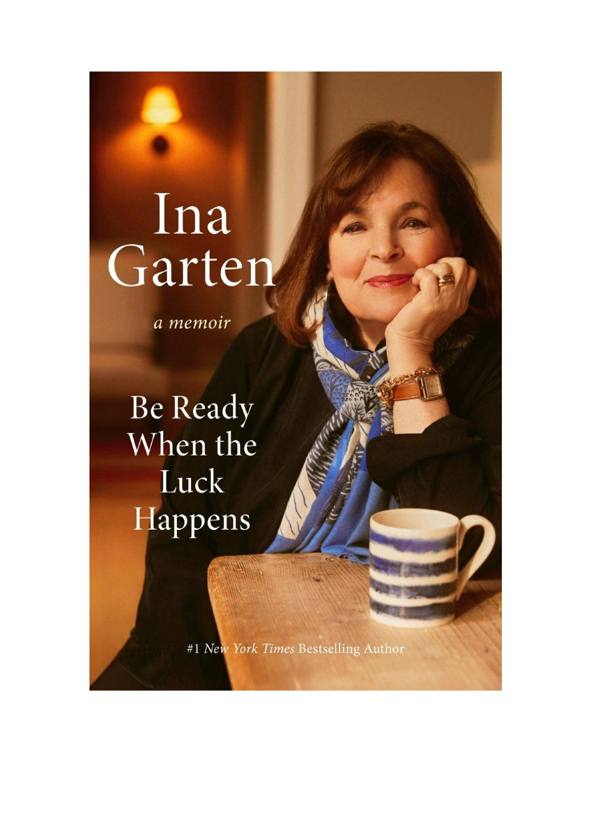 Be Ready When The Luck Happens A Memoir 1st Edition Ina Garten