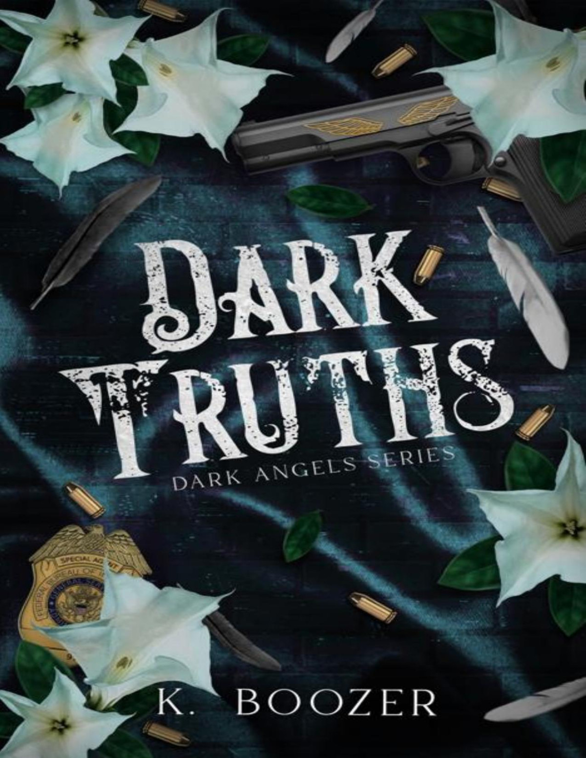 Dark Truths Dark Angels Book 3 K Boozer