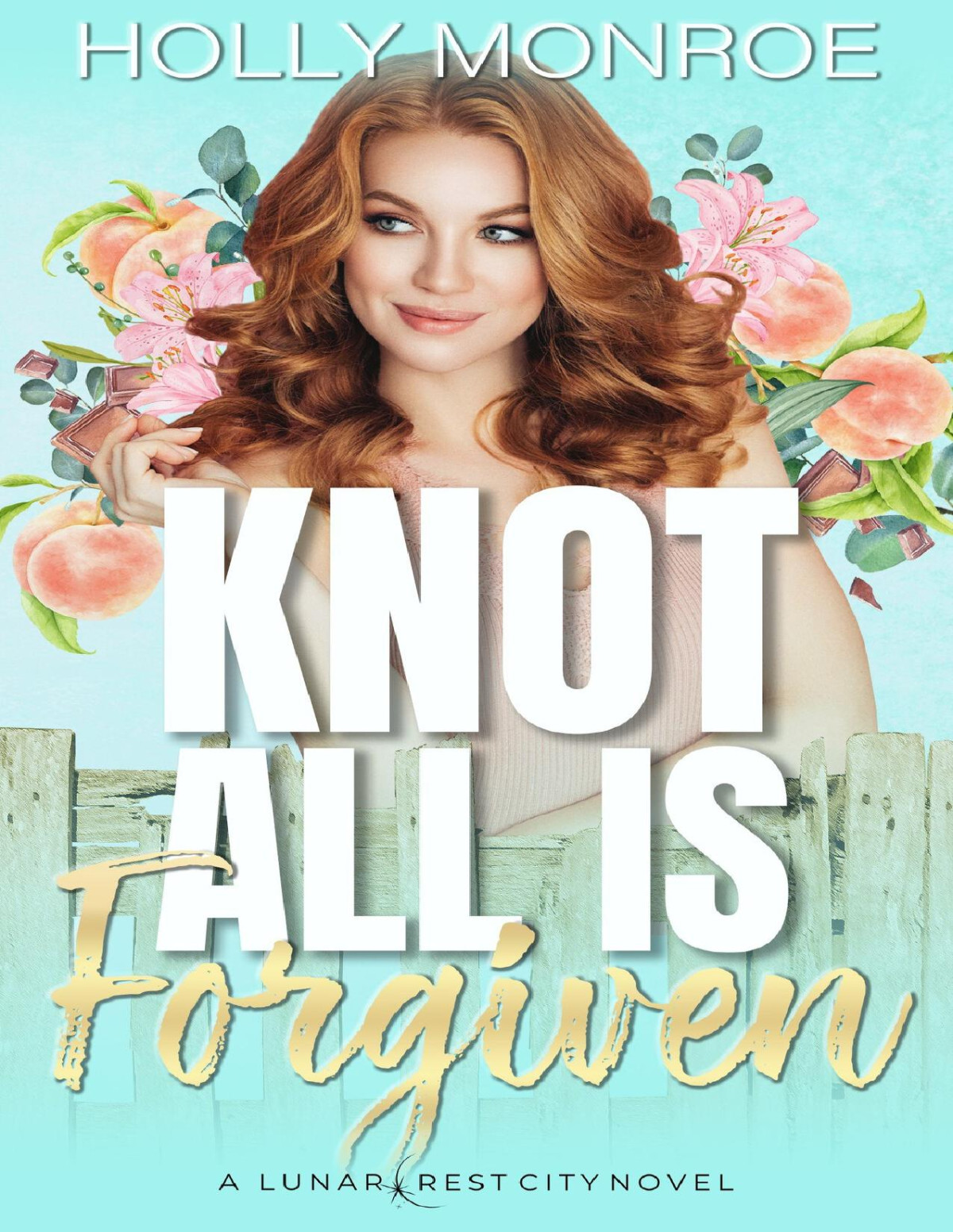 Knot All Is Forgiven Lunarcrest City Omegaverse Book 2 1st Edition Holly Monroe