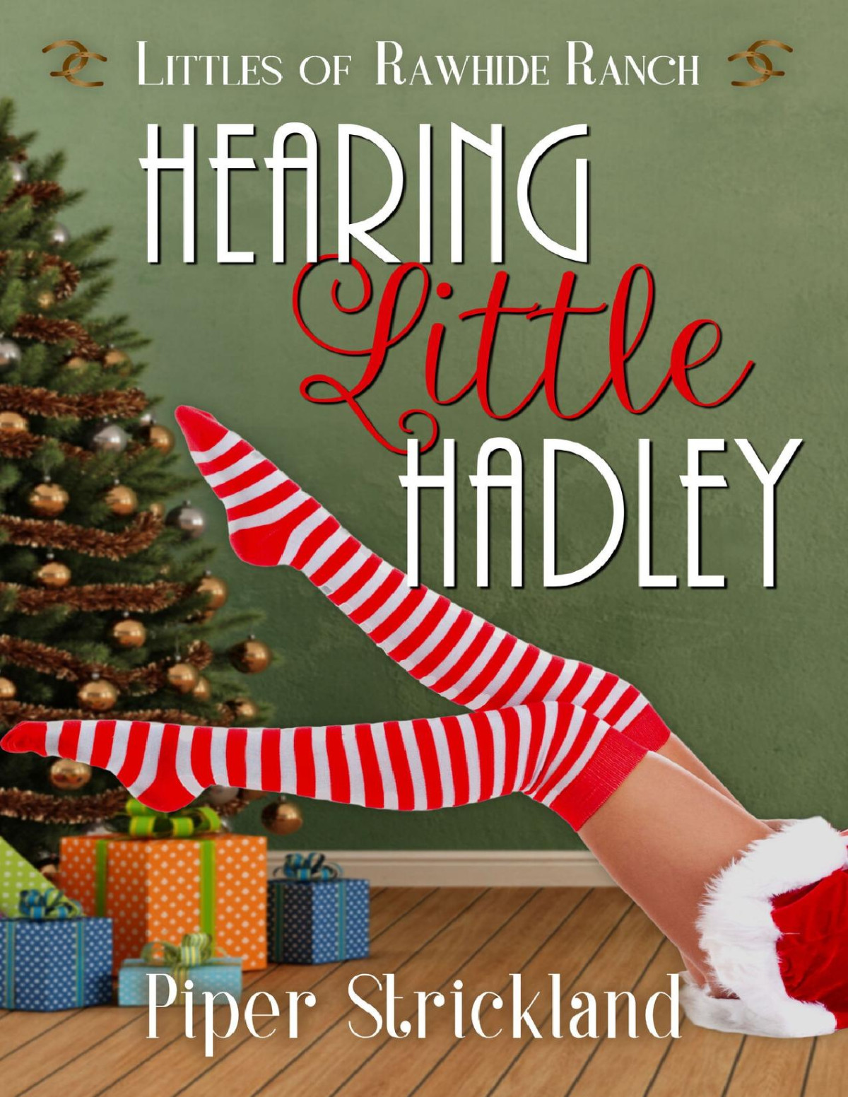 Hearing Little Hadley Littles Of Rawhide Ranch Book 5 1st Edition Piper Strickland