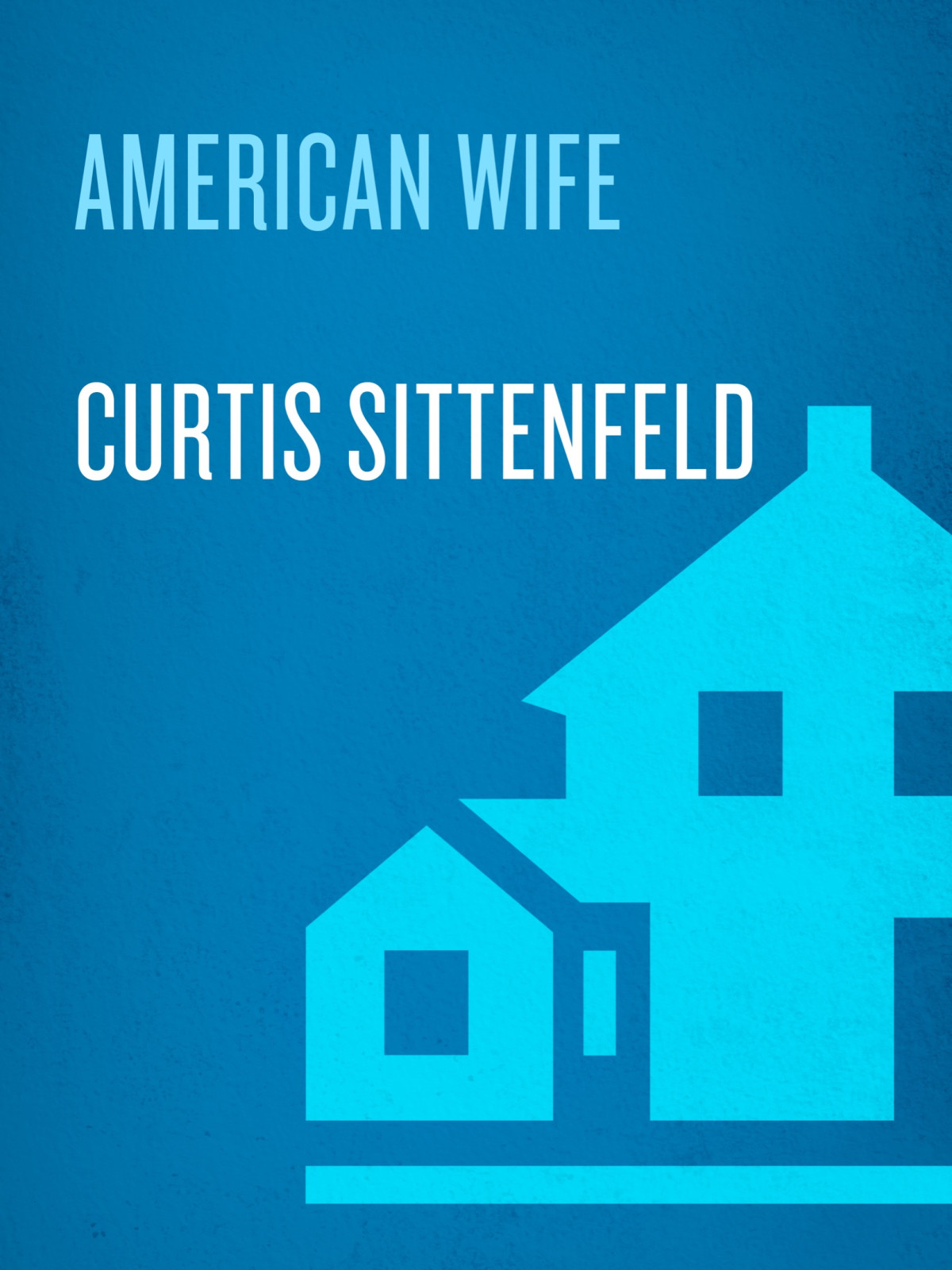 American Wife A Novel Curtis Sittenfeld