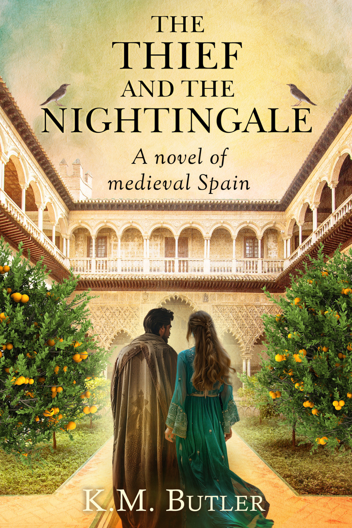 The Thief And The Nightingale A Novel Of Medieval Spain K M Butler