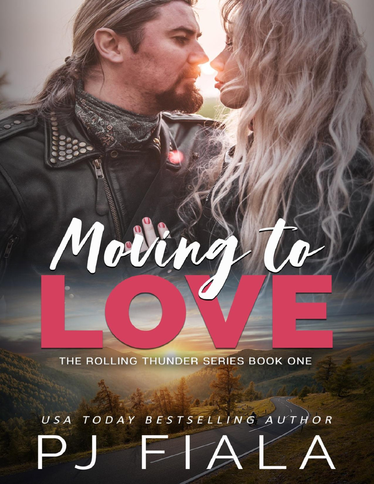 Moving To Love 1st Edition Pj Fiala