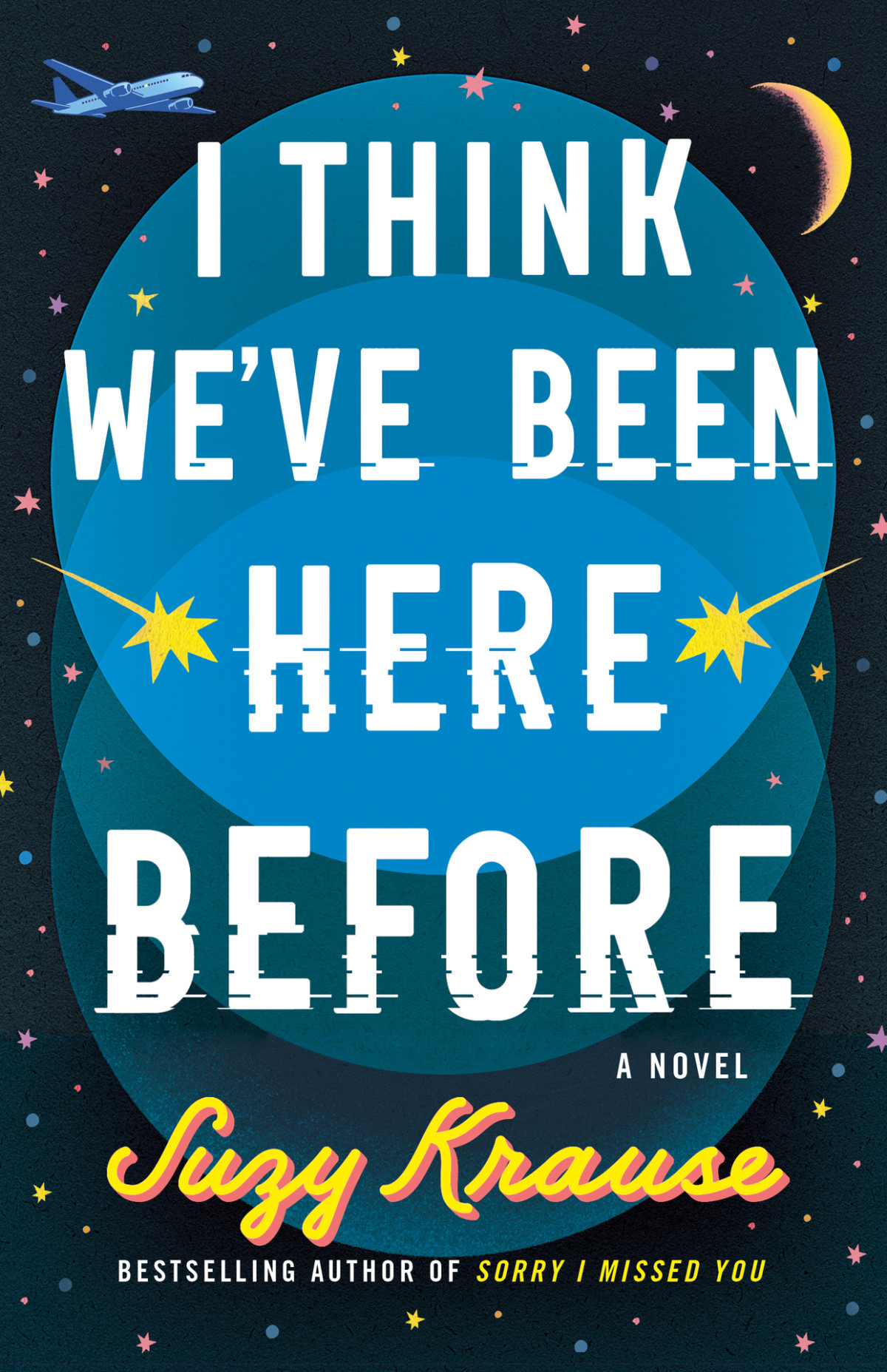 I Think Weve Been Here Before A Novel Suzy Krause