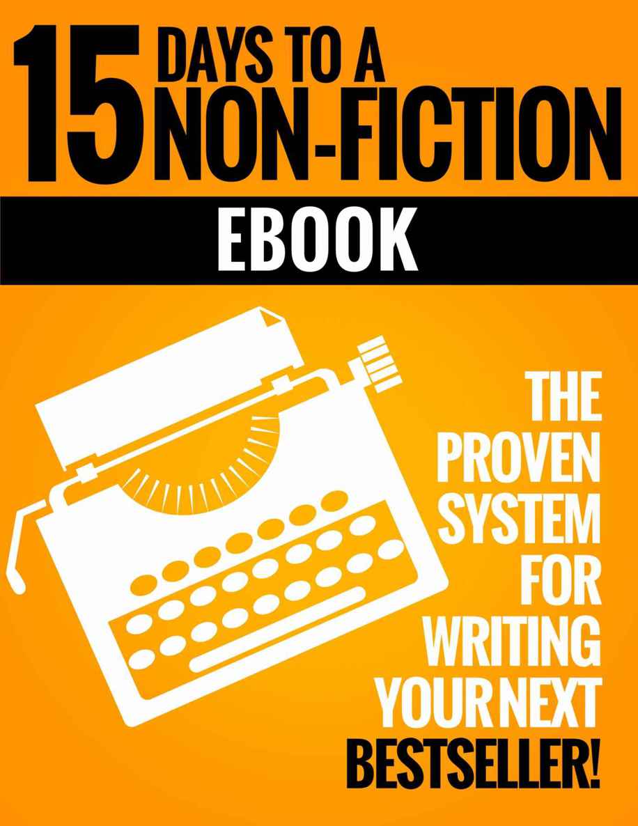 How To Write A Nonfiction Kindle Ebook In 15 Days Your Stepbystep Guide To Writing A Nonfiction Ebook That Sells Akash Karia