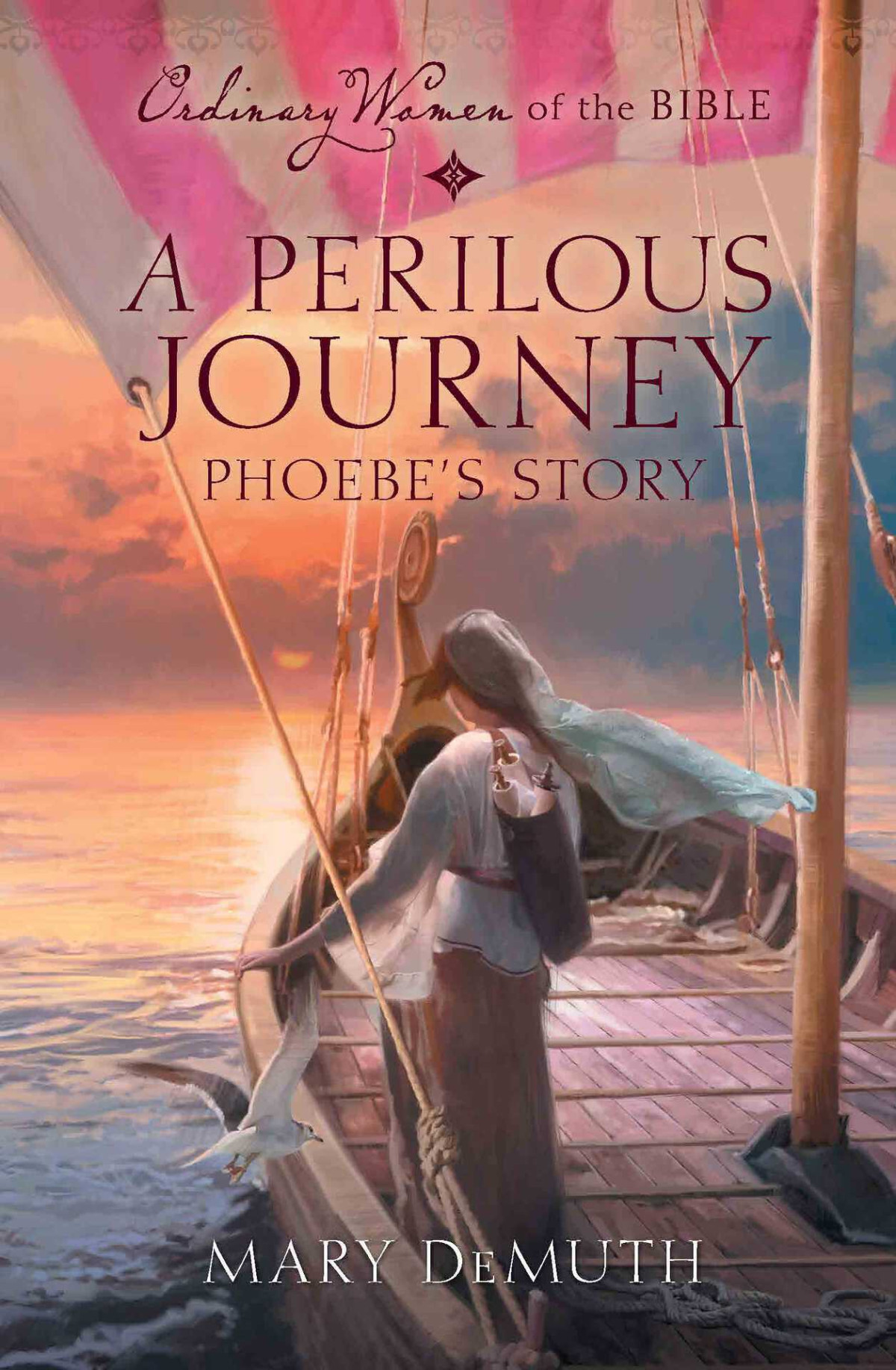 A Perilous Journey Phoebes Story Ordinary Women Of The Bible 6 Mary Demuth