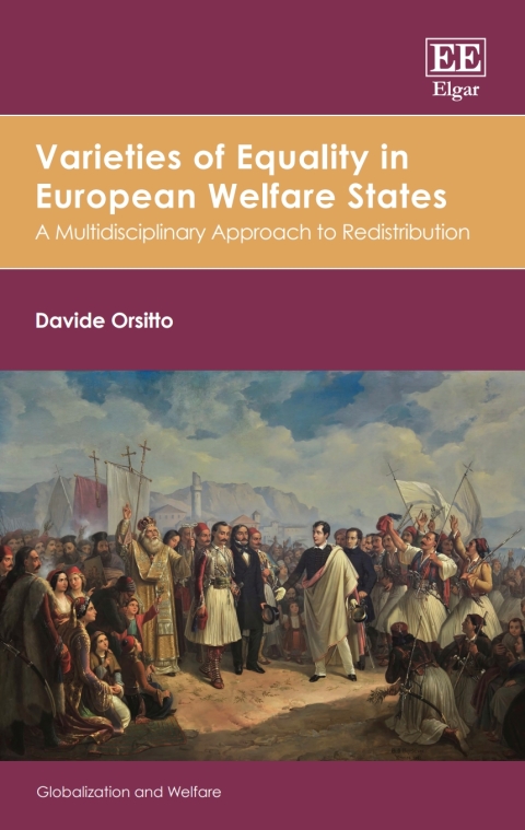 Varieties Of Equality In European Welfare States A Multidisciplinary Approach To Redistribution 1st Edition Davide Orsitto