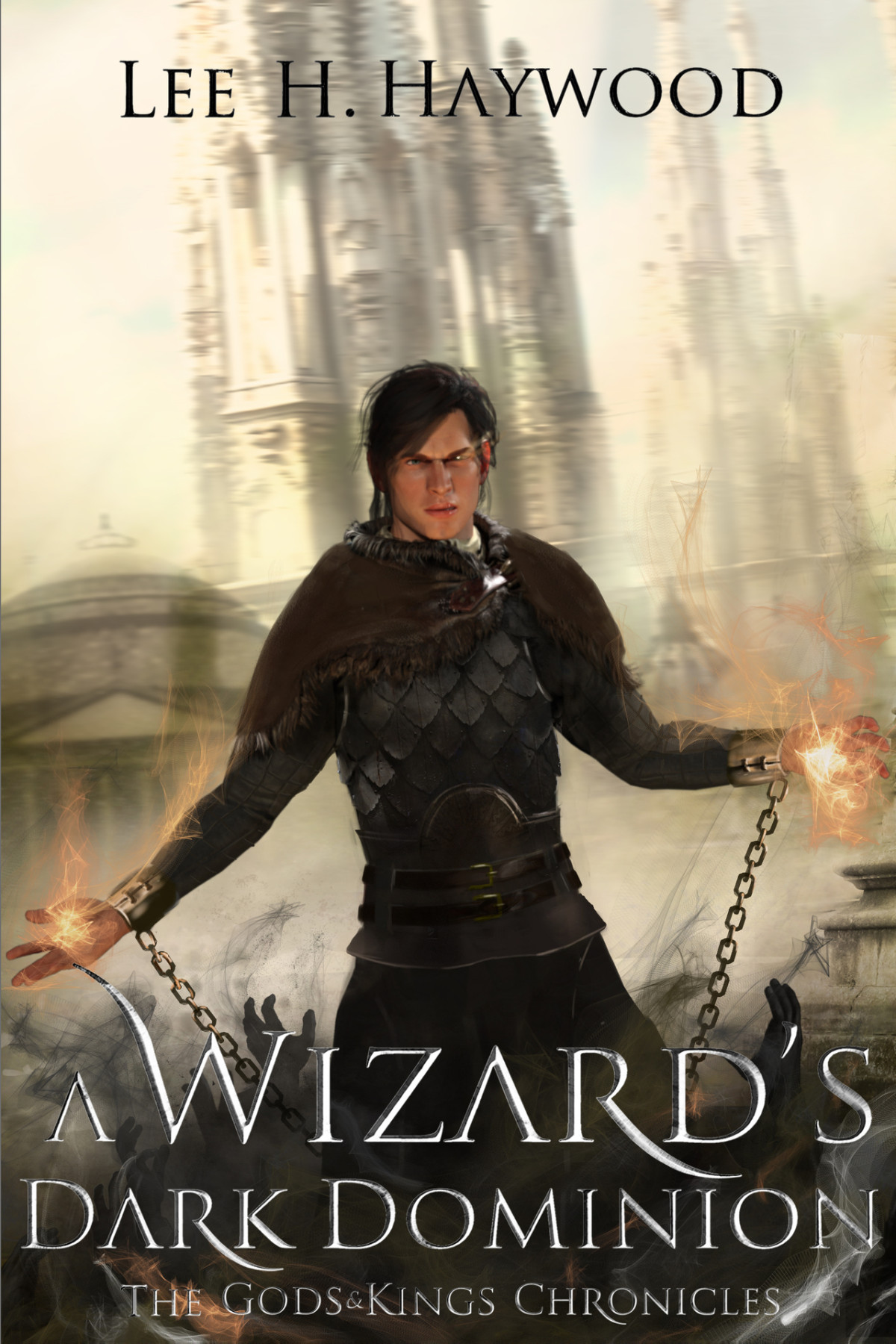 A Wizards Dark Dominion The Gods And Kings Chronicles Book 1 Haywood