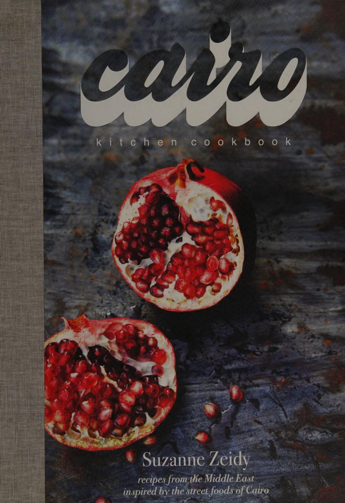 Cairo Kitchen Cookbook Recipes From The Middle East Inspired By The Street Food Of Cairo Suzanne Zeidy