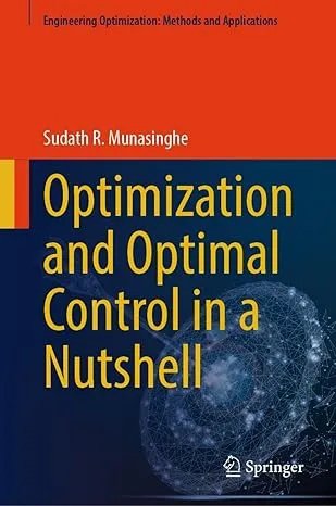 Optimization And Optimal Control In A Nutshell Sudath Rohan Munasinghe