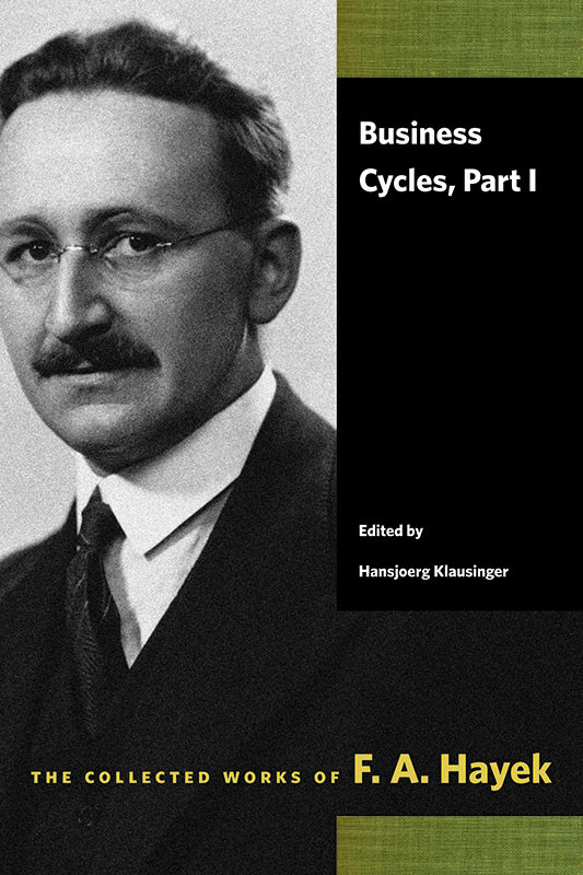 Business Cycles Part I Friedrich August Hayek
