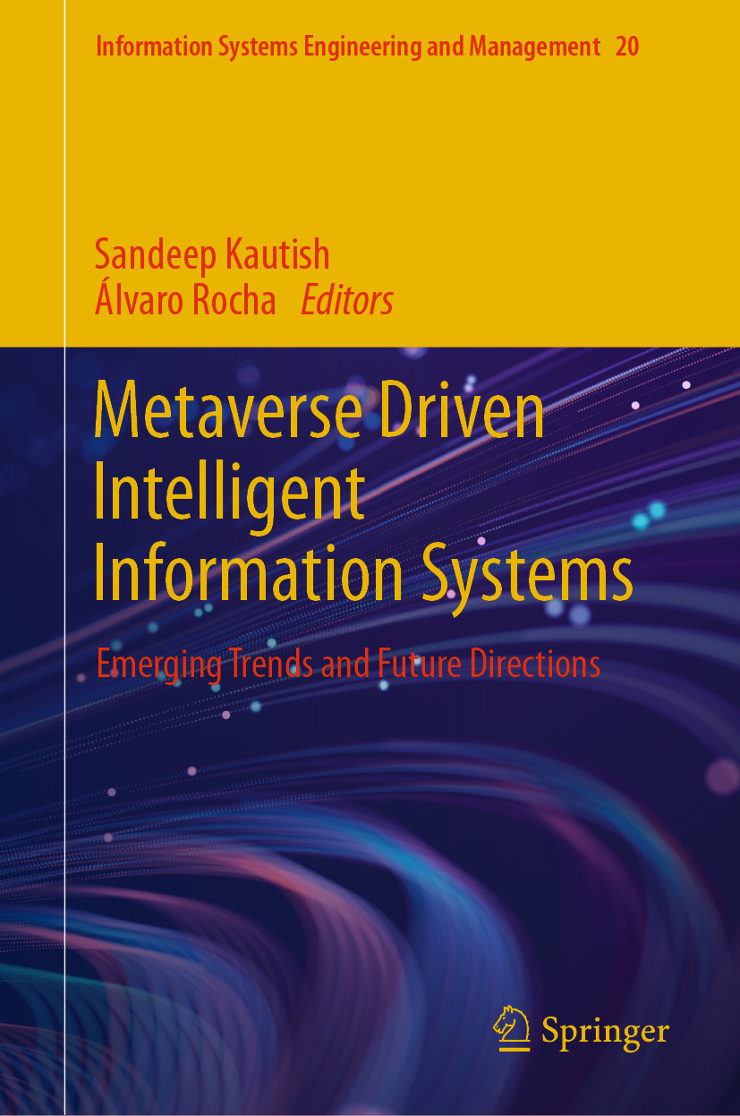 Metaverse Driven Intelligent Information Systems Emerging Trends And Future Directions Sandeep Kautish Lvaro Rocha