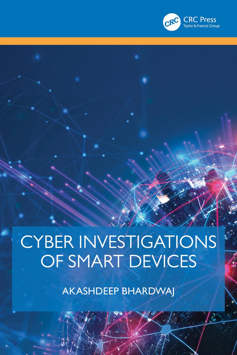 Cyber Investigations Of Smart Devices Akashdeep Bhardwaj