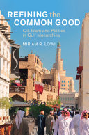 Refining The Common Good Oil Islam And Politics In Gulf Monarchies Miriam R Lowi