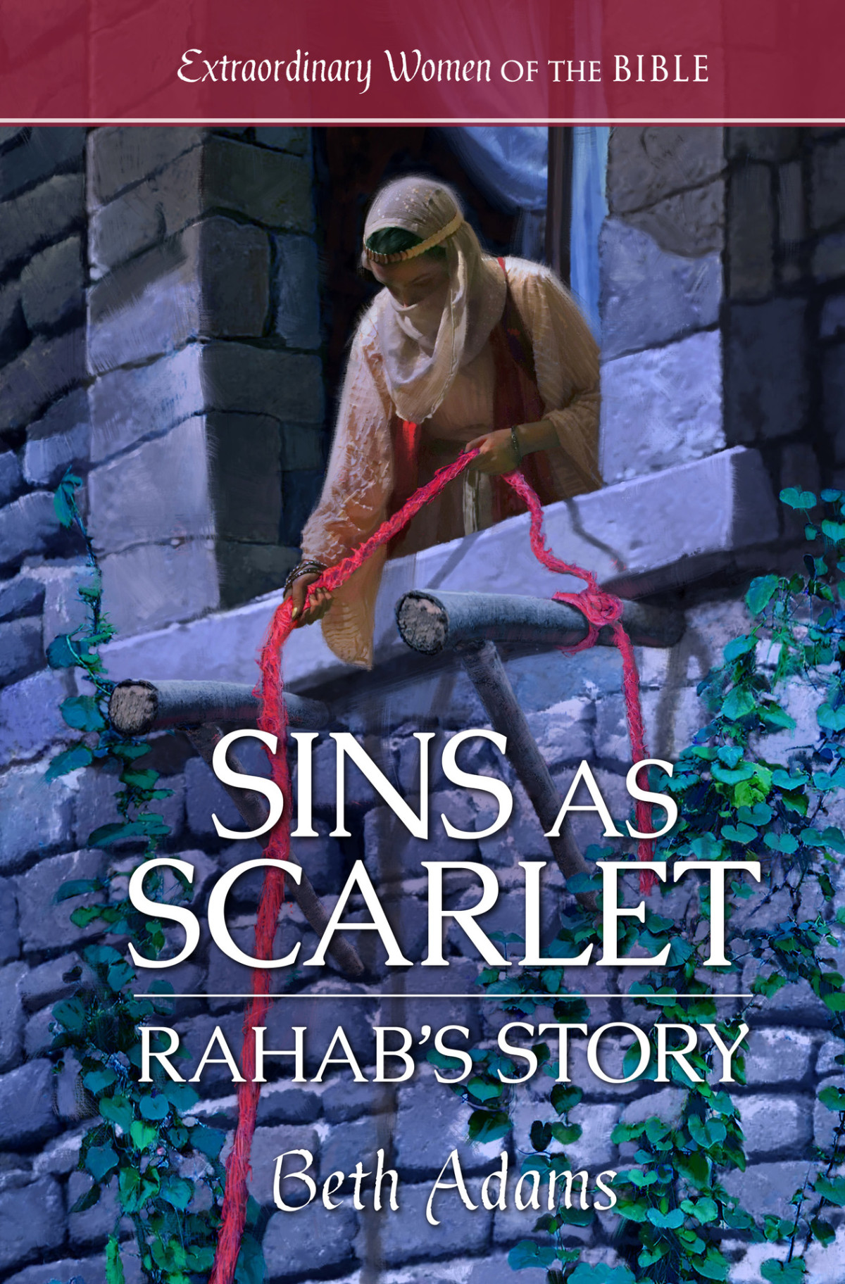 Sins As Scarlet Rahabs Story Extraordinary Women Of The Bible Book 2 Adams