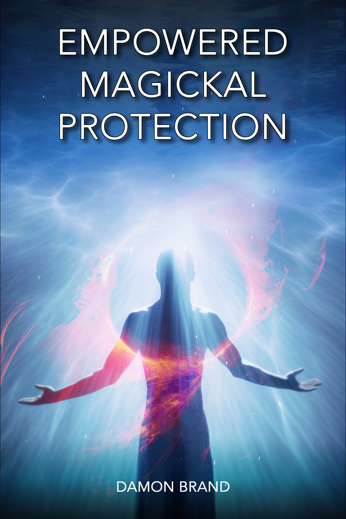 Empowered Magickal Protection 2nd Edition Damon Brand The Gallery Of Magick