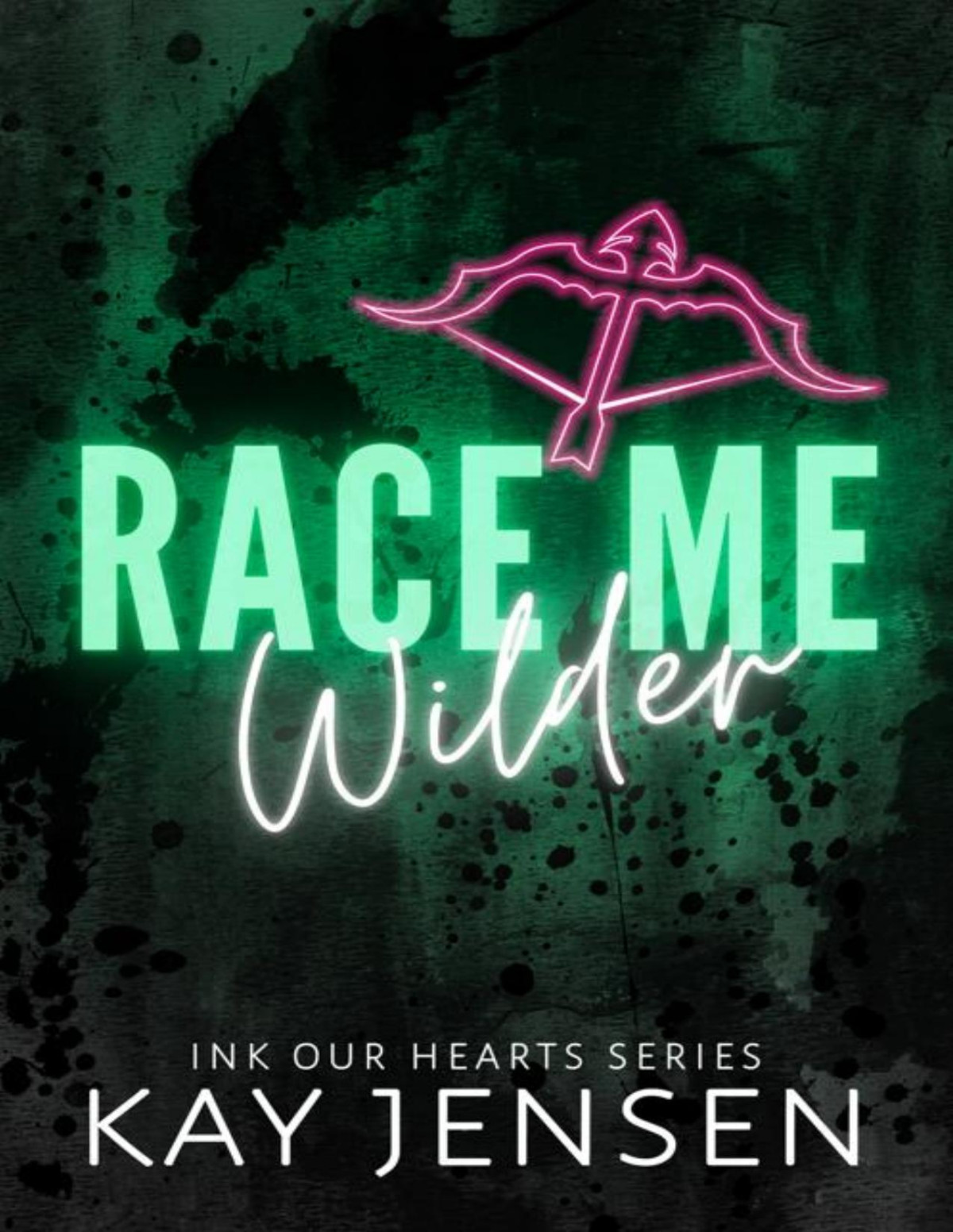 Race Me Wilder Ink Our Hearts Book 4 Kay Jensen