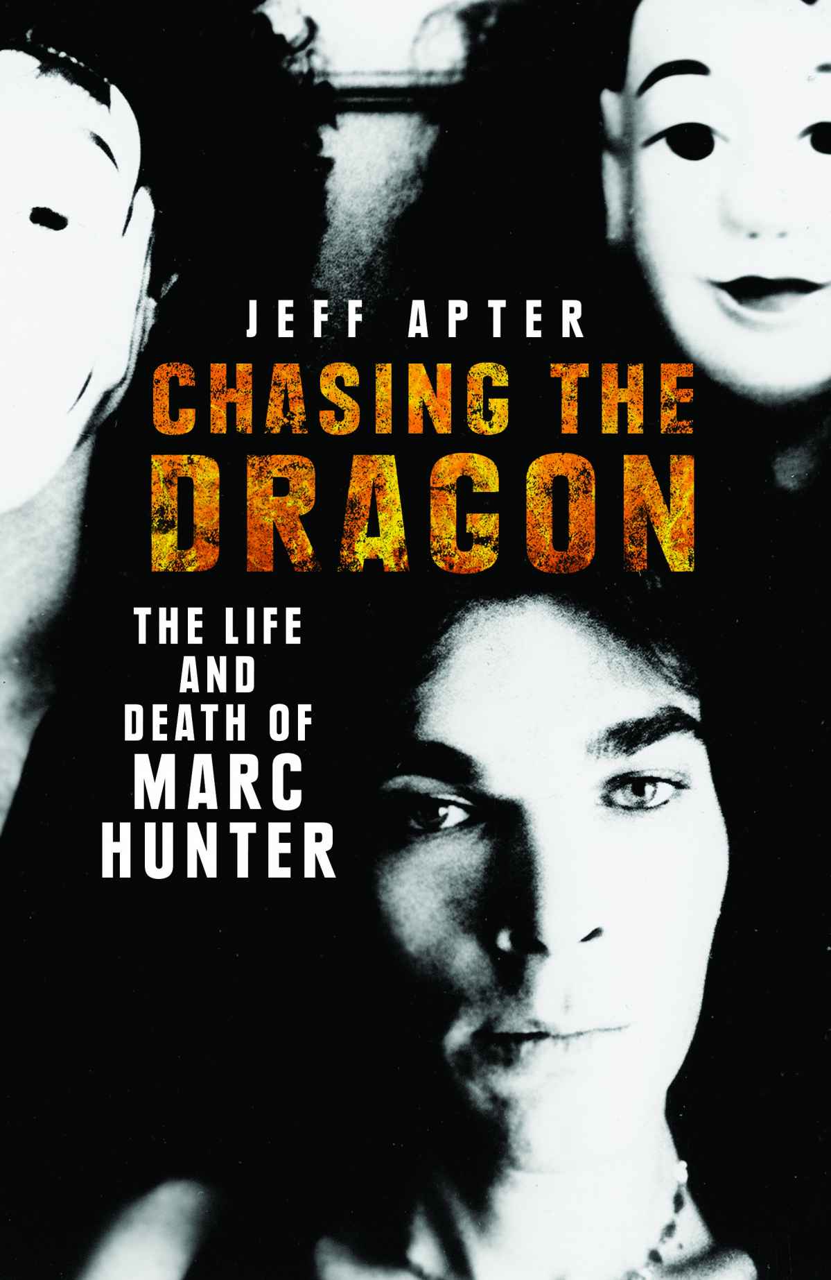 Chasing The Dragon The Life And Death Of Marc Hunter Jeff Apter
