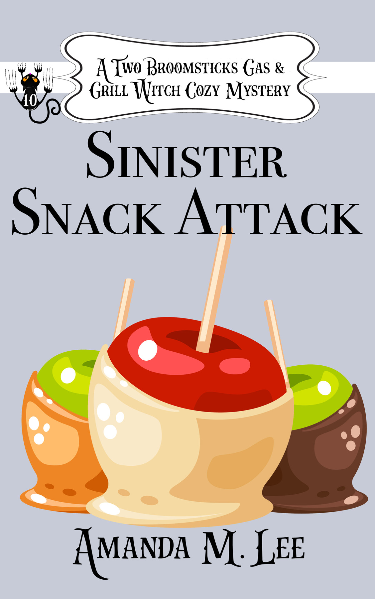 Sinister Snack Attack A Two Broomsticks Gas Grill Witch Cozy Mystery Book 10 Amanda M Lee