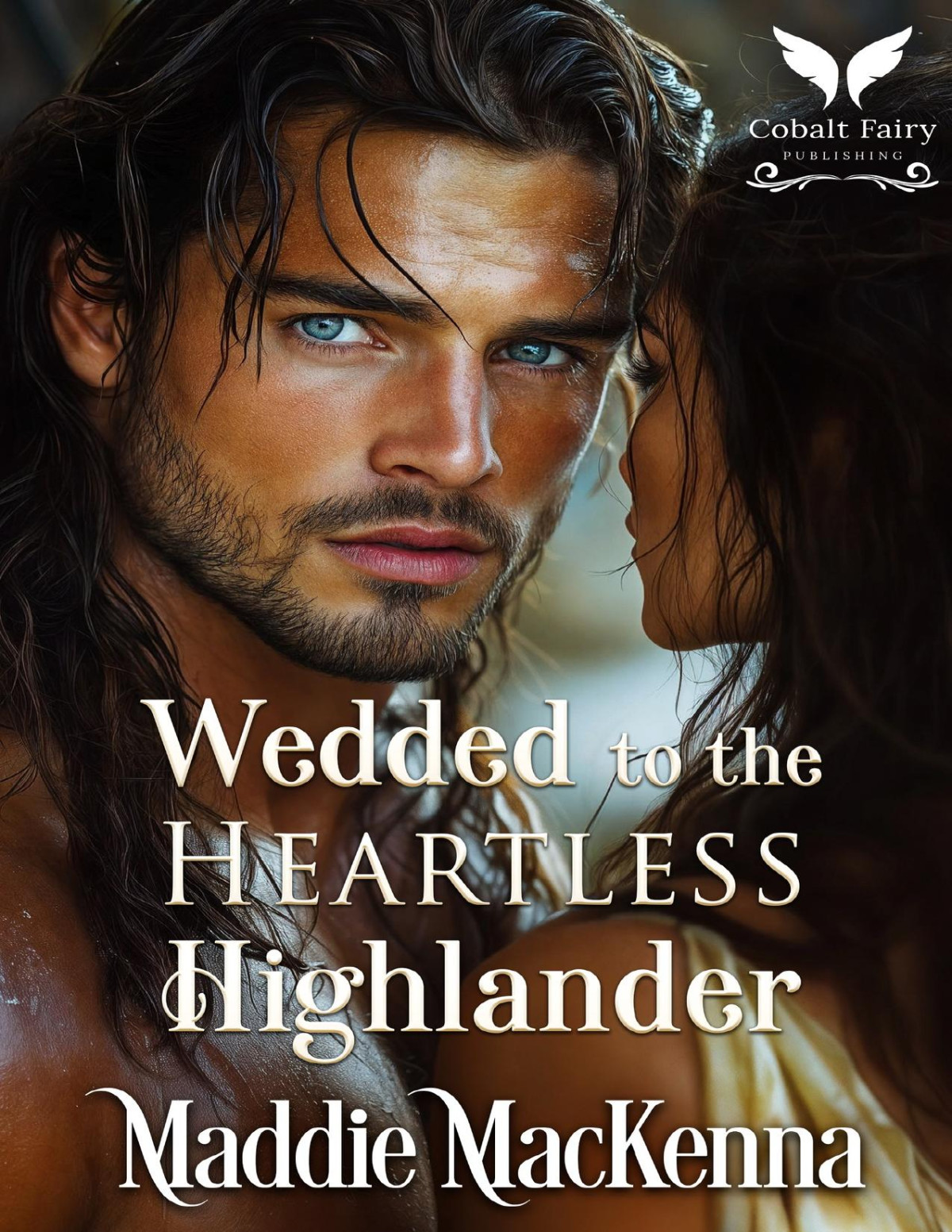 Wedded To The Heartless Highlander A Scottish Medieval Historical Romance Taming The Kilmartins Book 2 Maddie Mackenna