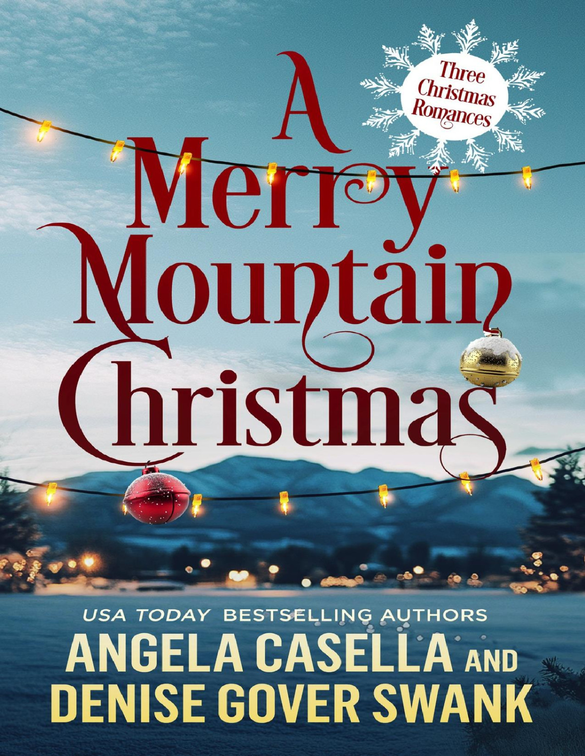 A Merry Mountain Christmas Angela Casella Denise Grover Swank