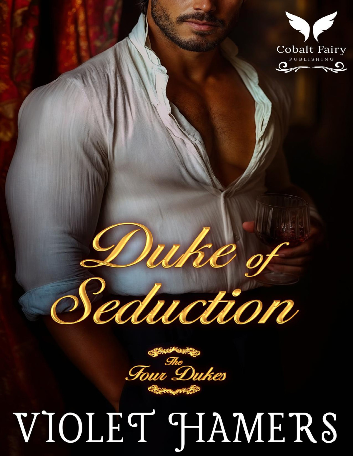Duke Of Seduction A Historical Regency Romance Novel The Four Dukes Book 4 Violet Hamers