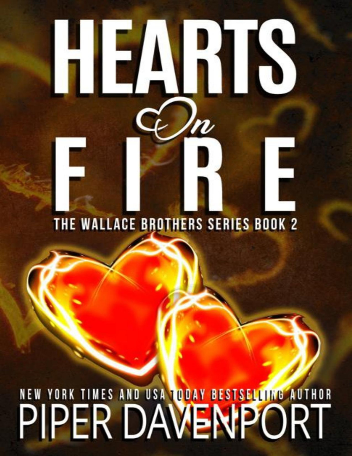 Hearts On Fire The Wallace Brothers Book 2 1st Edition Piper Davenport