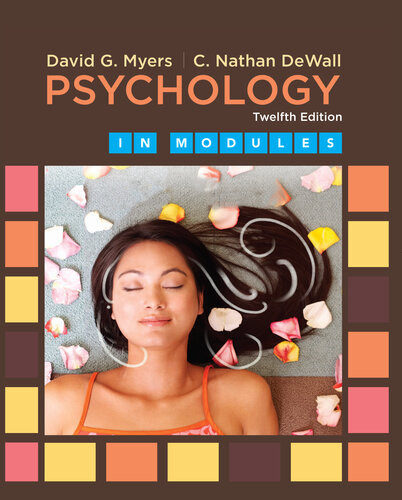 Psychology In Modules Twelfth Edition 12th Edition David Myers C Nathan Dewall
