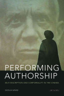Performing Authorship Selfinscription And Corporeality In The Cinema Cecilia Sayad