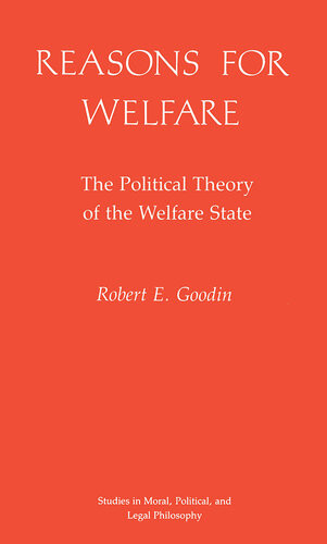 Reasons For Welfare The Political Theory Of The Welfare State Goodin