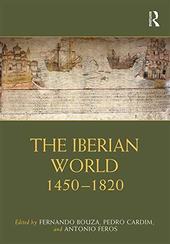 The Iberian World 1st Edition Fernando J Bouza Alvarez Fernando Bouza
