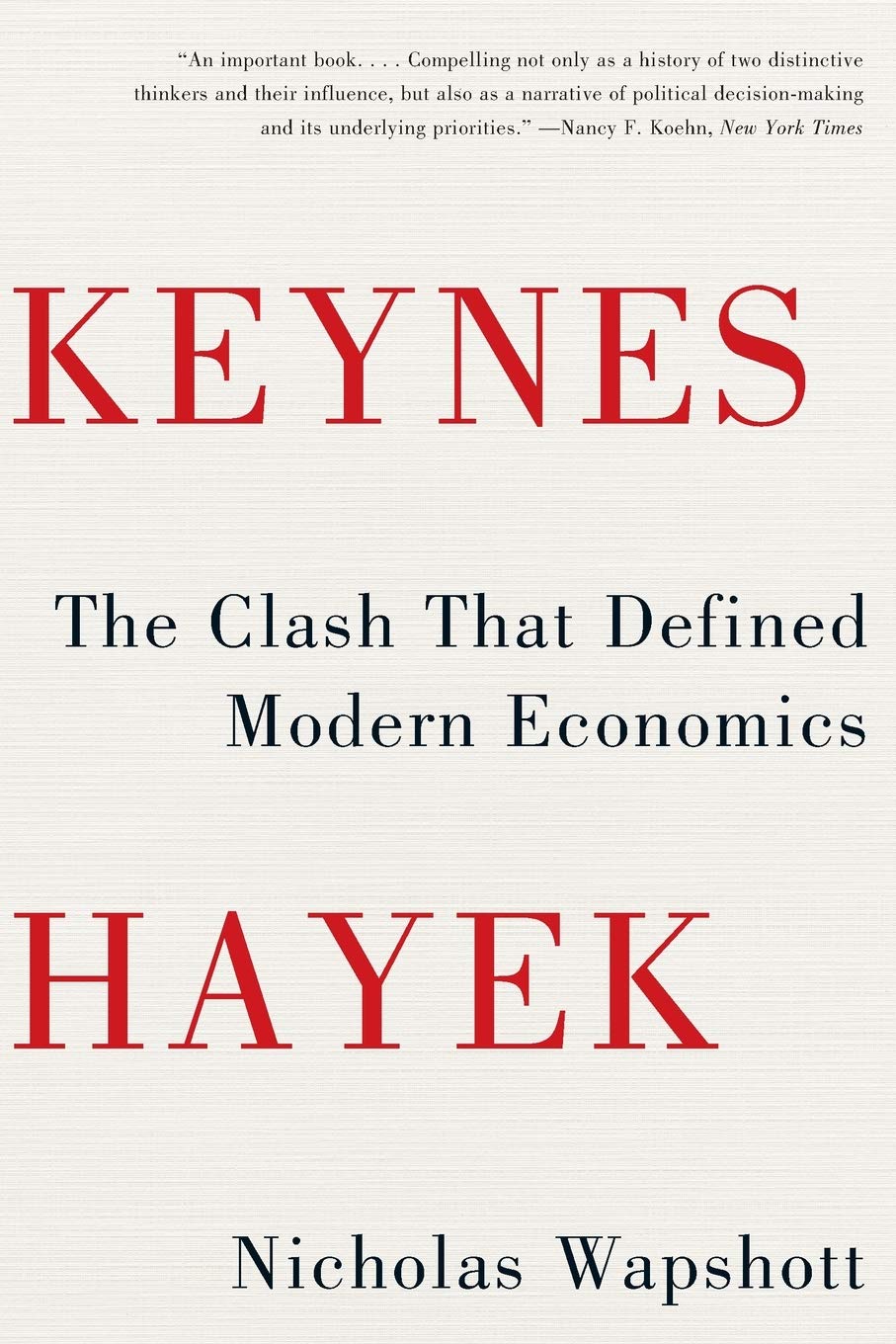 Keynes Hayek The Clash That Defined Modern Economics Nicholas Wapshott