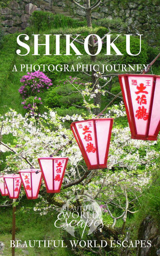 Shikoku A Photographic Journey Beautiful World Escapes