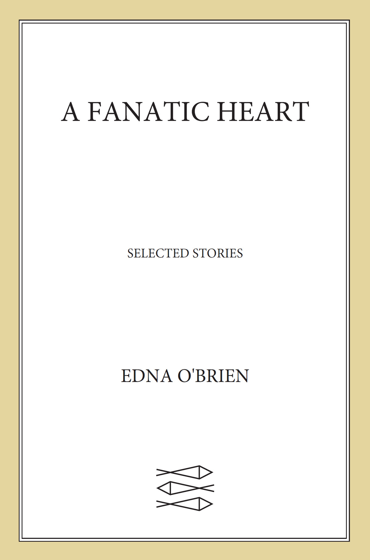 A Fanatic Heart Edna Obrien Obrien Edna