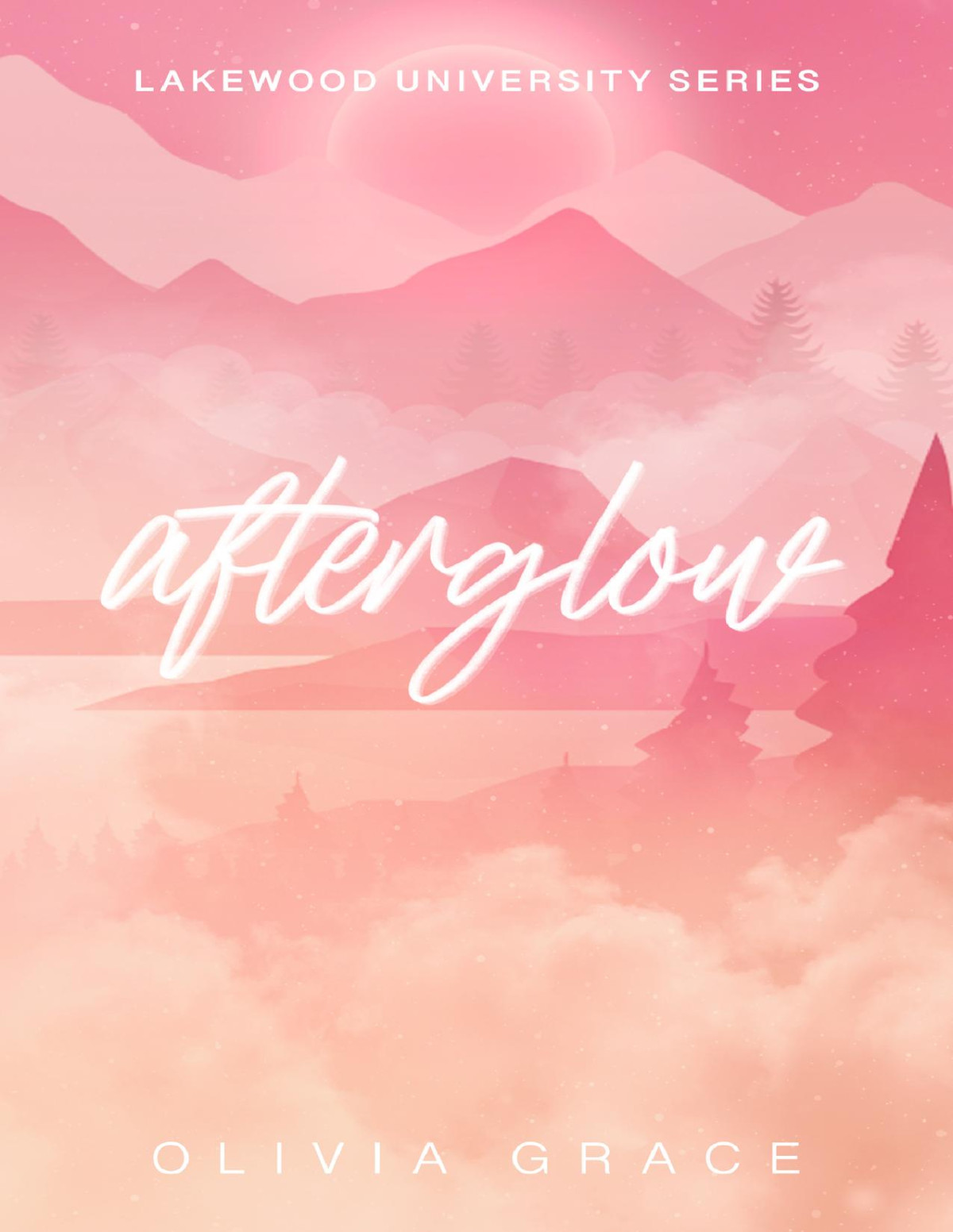 Afterglow Lakewood University Book 1 Olivia Grace