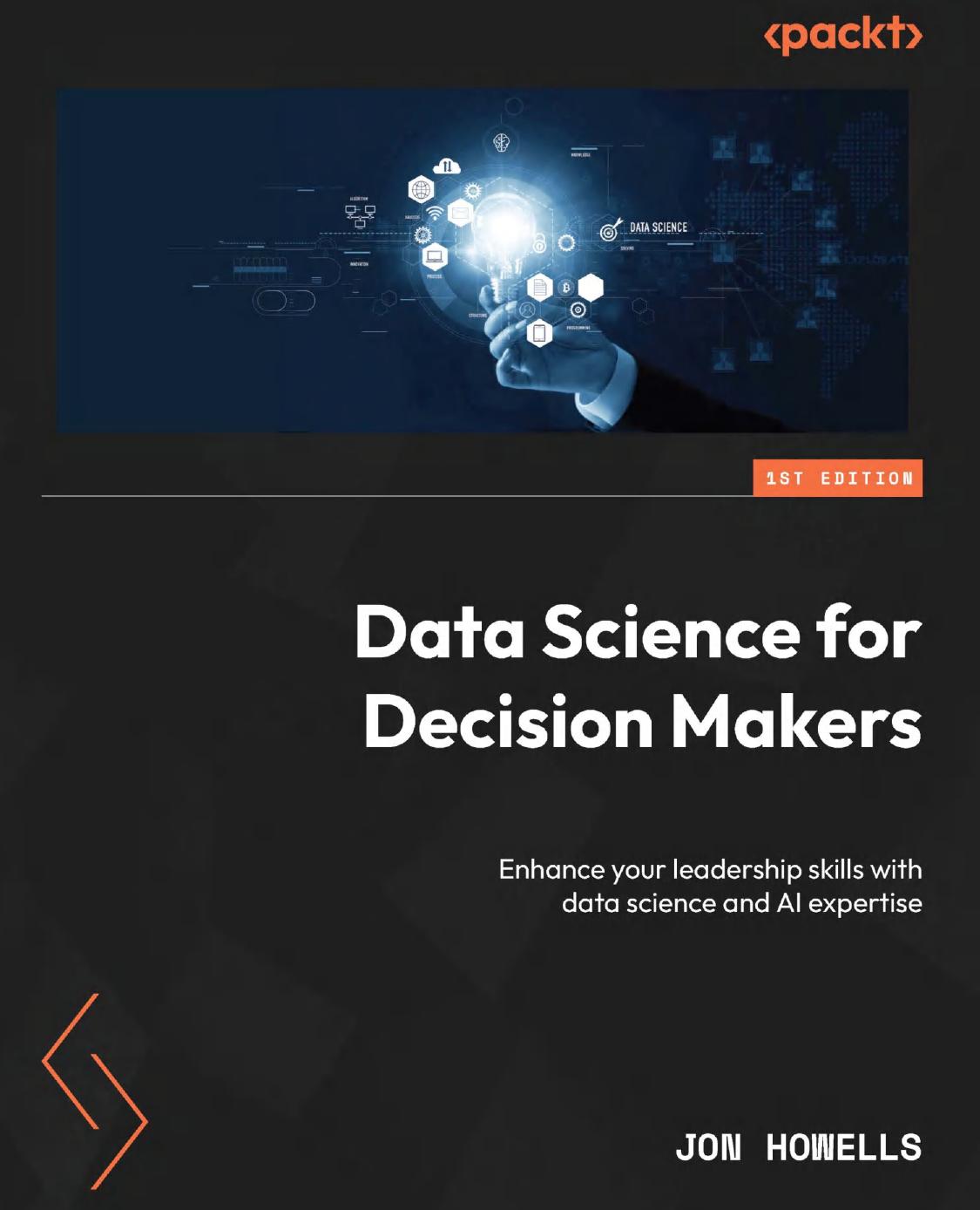 Data Science For Decision Makers Jon Howells