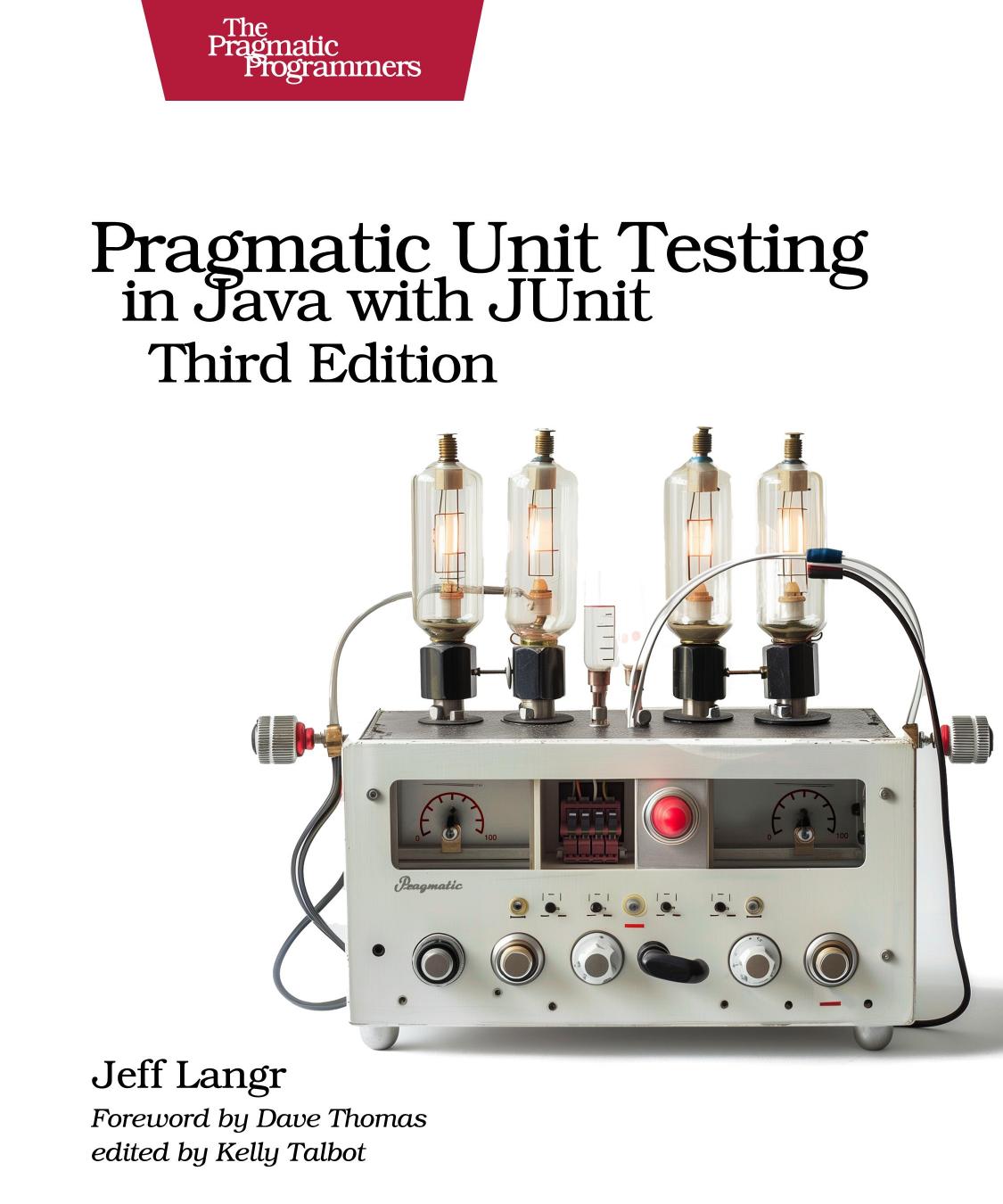 Pragmatic Unit Testing In Java With Junit 3rd Edition 3rd Jeff Langr