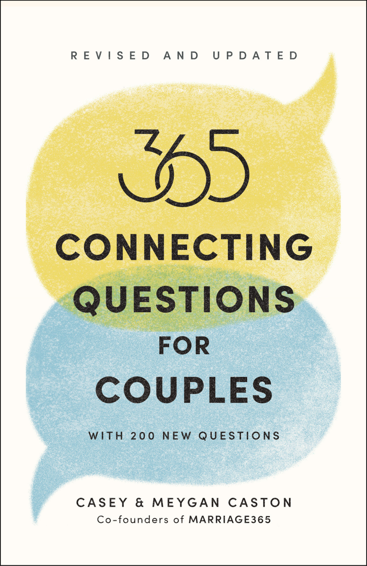 365 Connecting Questions For Couples Revised And Updated With 200 New Questions Casey Caston Meygan Caston