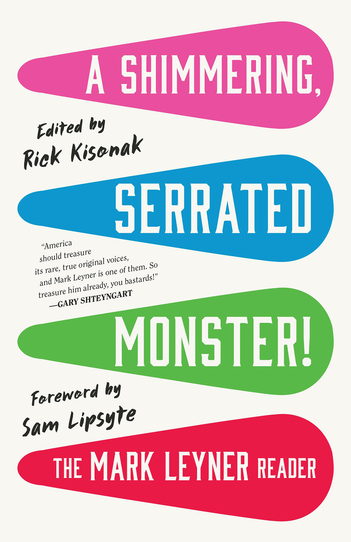A Shimmering Serrated Monster The Mark Leyner Reader Mark Leyner