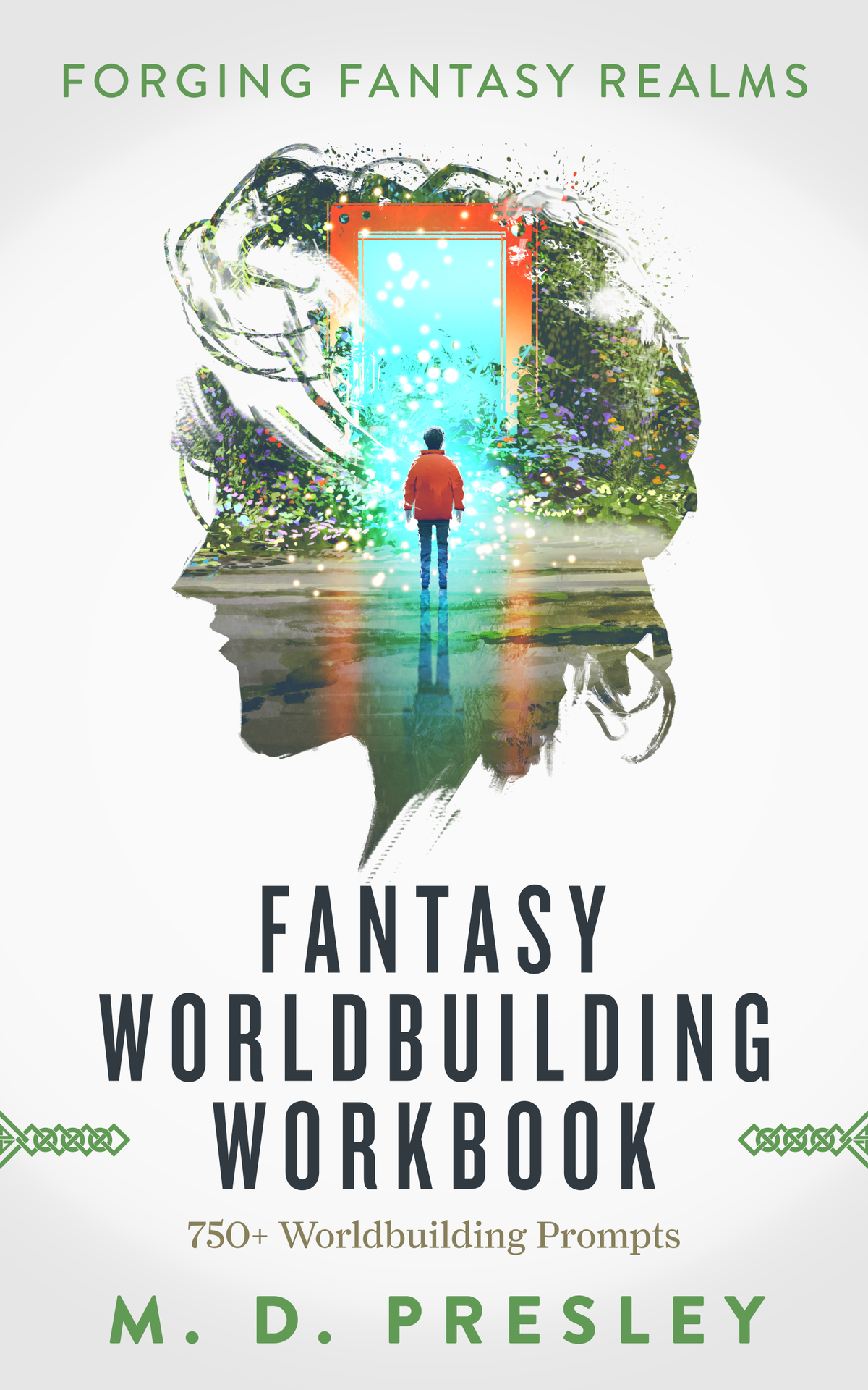 Fantasy Worldbuilding Workbook Forging Fantasy Realms 2 1st Edition Md Presley
