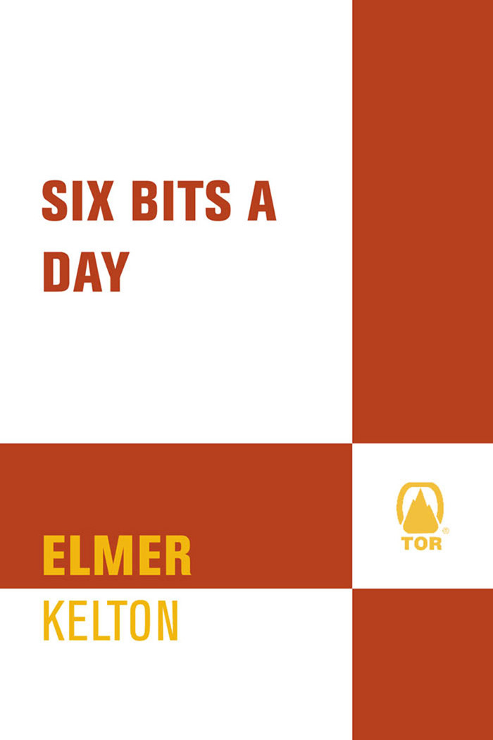 Six Bits A Day Elmer Kelton