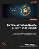 Continuous Testing Quality Security And Feedback Marc Hornbeek