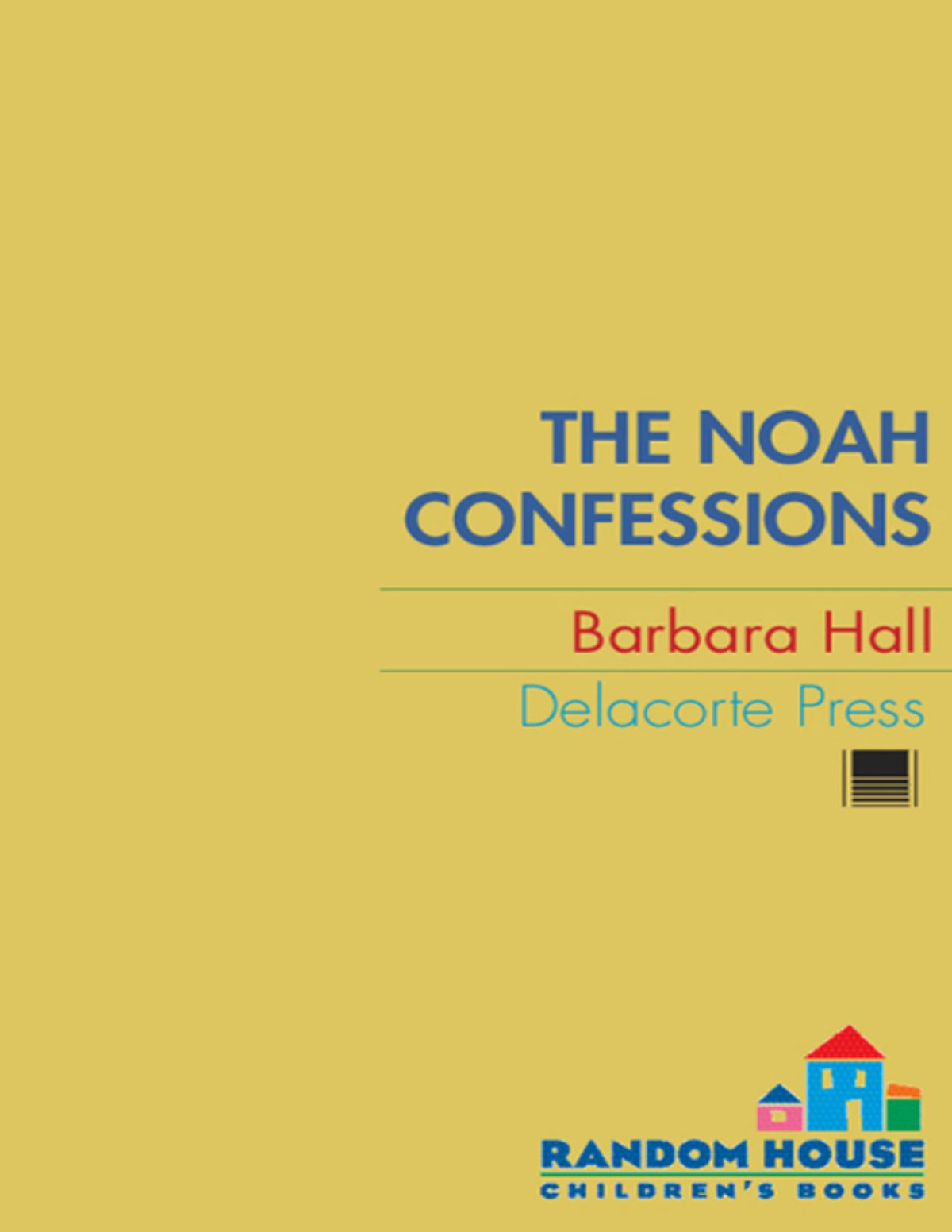 The Noah Confessions Barbara Hall
