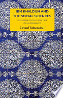 Ibn Khaldun And The Social Sciences Discourse On The Condition Of Impossibility Javad Tabatabai