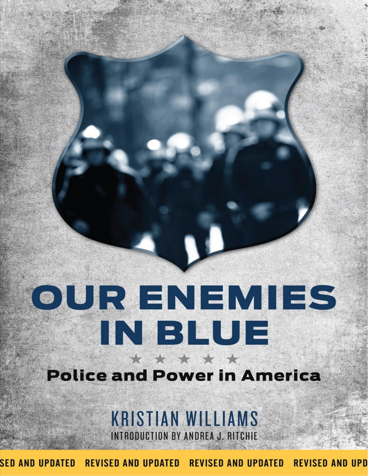 Our Enemies In Blue Police And Power In America Kristian Williams