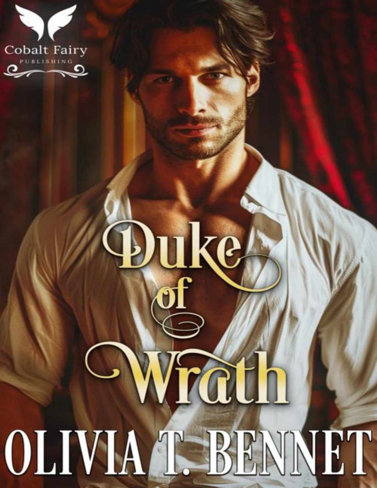 Duke Of Wrath A Historical Regency Romance Novel Sinful Dukes Book 1 Olivia T Bennet