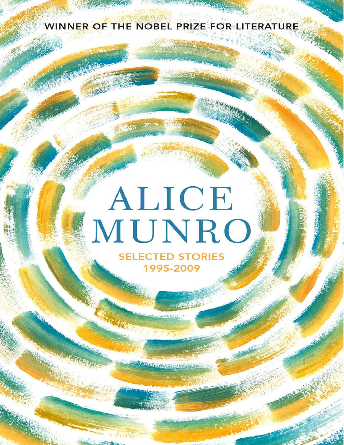 Selected Stories Volume Two 19952009 Winner Of The Nobel Prize In Literature 1st Edition Alice Munro