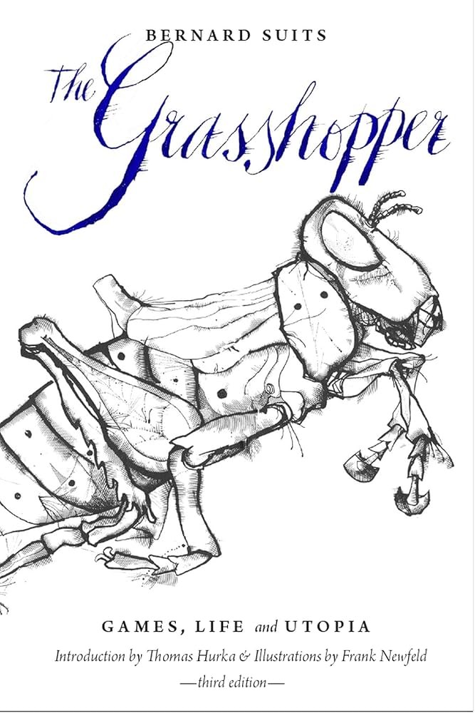 The Grasshopper Games Life And Utopia 1st Edition Bernard Suits